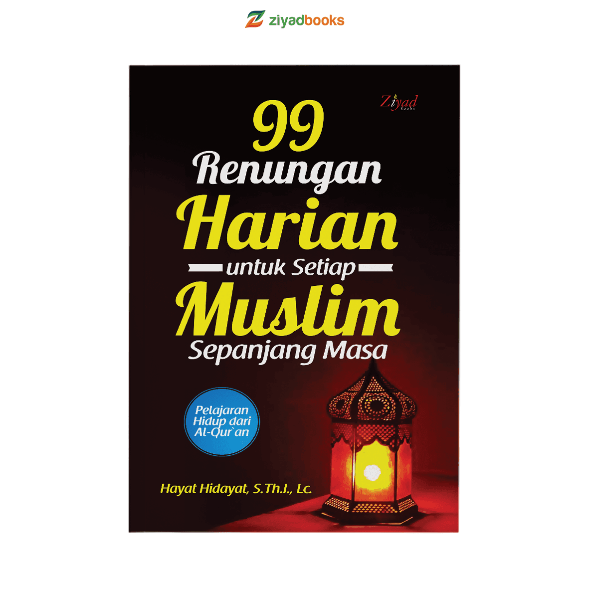 99 Renungan Harian Untuk Setiap Muslim Sepanjang Masa