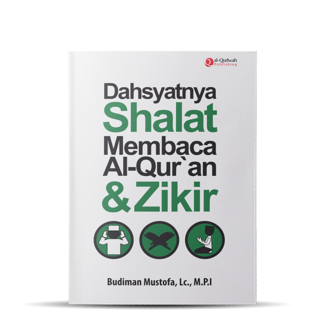 0183 - Dahsyatnya Shalat, Membaca Alqur’An & Zikir